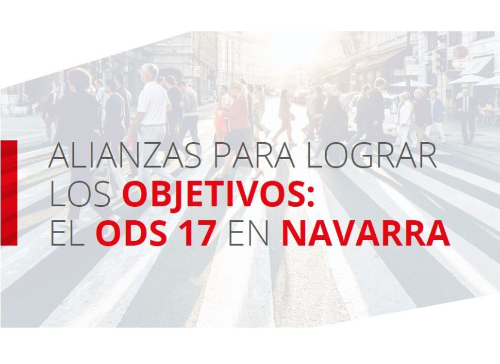 Se presenta el informe “Alianzas para lograr los objetivos: el ODS 17 en Navarra”